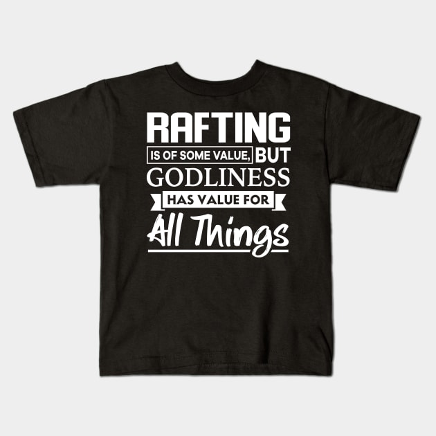 Rafting is of some value Bible Verse Kids T-Shirt by thelamboy